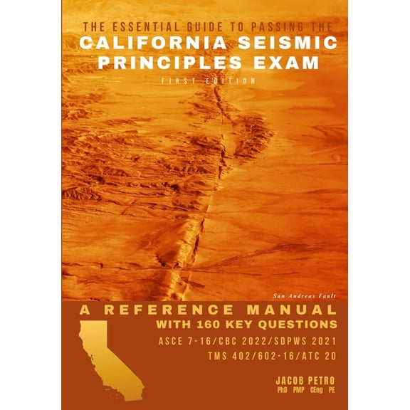 The Essential Guide to Passing the California Seismic Principles Exam: A Reference Manual with 160 Key Questions, (Paperback)