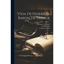 Vida De Federico, Baron De Trenck (Paperback)