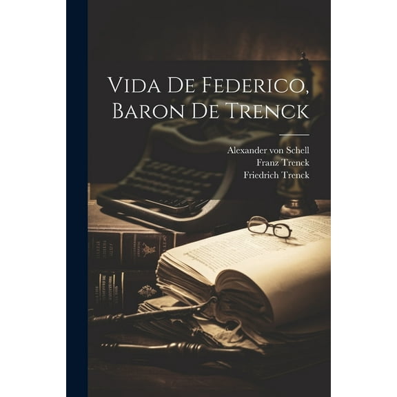 Vida De Federico, Baron De Trenck (Paperback)