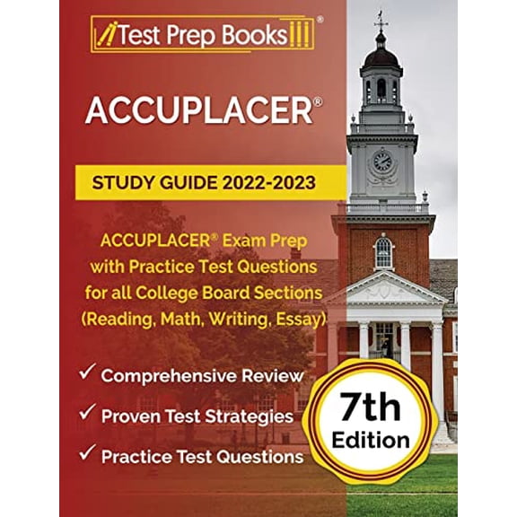 Pre-Owned ACCUPLACER Study Guide 2022-2023: ACCUPLACER Exam Prep with Practice Test Questions for all College Board Sections (Reading, Math, Writing, Essay): [7th Edition]
