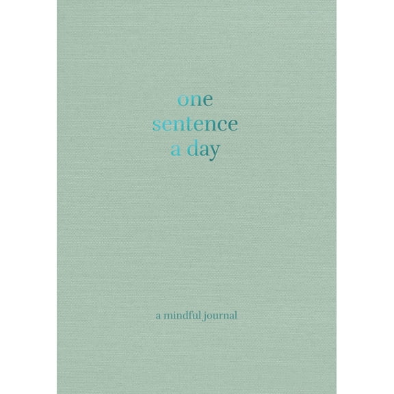 One Sentence a Day: A Mindful Journal, (Hardcover)