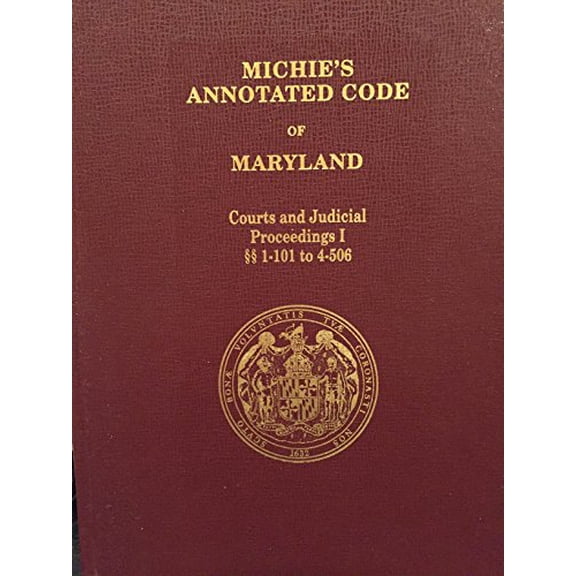 Pre-Owned Michie's Annotated Code of the Public General Laws of Maryland: Courts and Judicial Proceedings I: Sections 1-101 to 4-506. Enacted by Chapter 2, Acts 1973, First Extraordinary Paperback