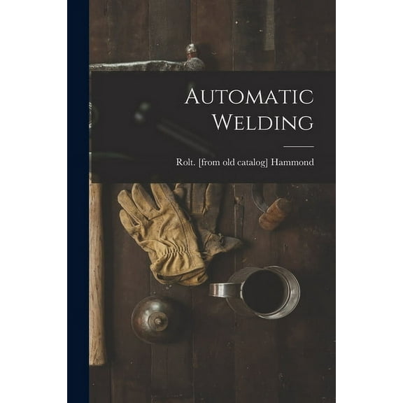 Automatic Welding, (Paperback)