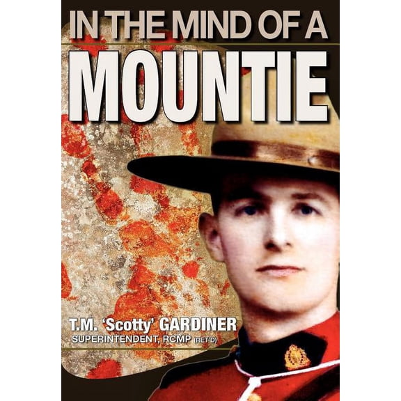 In the Mind of a Mountie, (Hardcover)