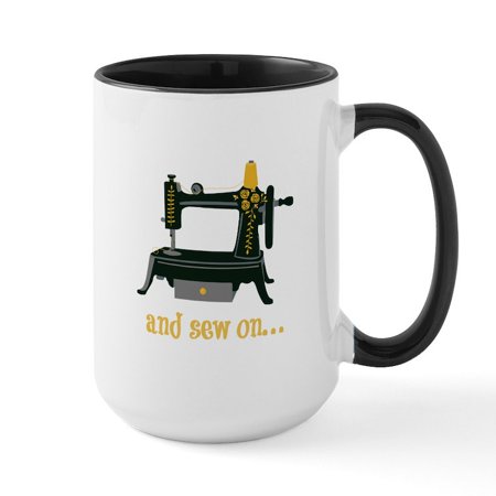 

CafePress - And Sew On... Ceramic Mug - 15 oz Ceramic Large Mug