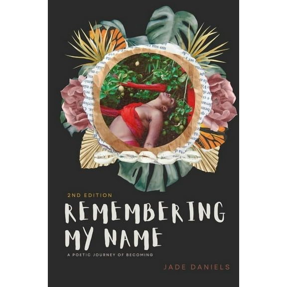 Remembering My Name: A Poetic Journey of Becoming, (Paperback)