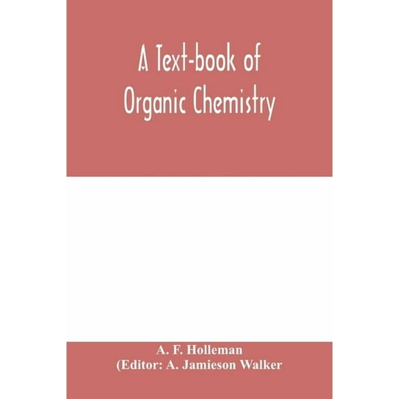 A text-book of organic chemistry, (Paperback)