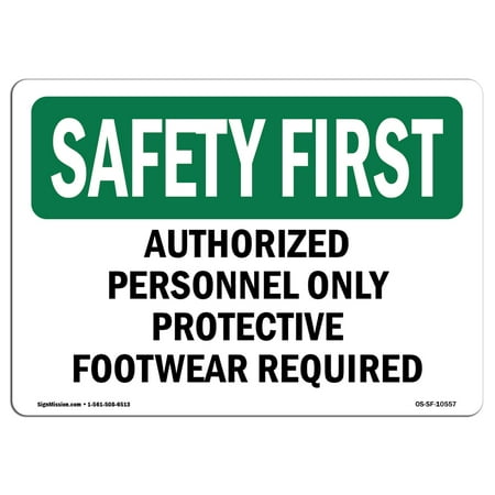 OSHA SAFETY FIRST Sign - Authorized Personnel Only Protective Footwear | Choose from: Aluminum, Rigid Plastic or Vinyl Label Decal | Protect Your Business, Work Site, Warehouse |  Made in the