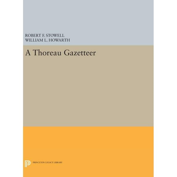 Princeton Legacy Library A Thoreau Gazetteer, Book 1583, (Hardcover)