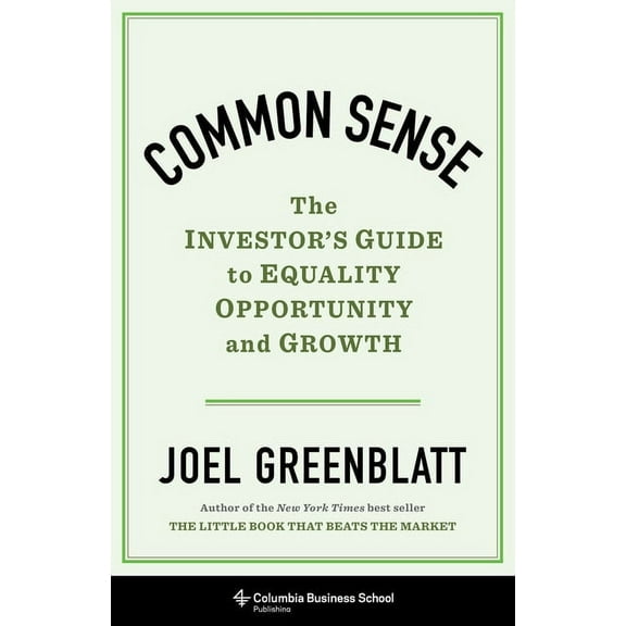 Common Sense: The Investor's Guide to Equality, Opportunity, and Growth, (Hardcover)