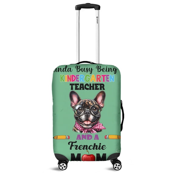 Kinda Busy Being Kindergarten Teacher and French Bulldog Mom Travel Luggage Cover Dog Lover Gifts Suitcase Dust Protective Decor - 02005