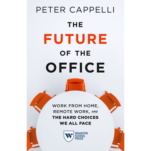 Pre-Owned The Future of the Office: Work from Home, Remote Work, and the Hard Choices We All Face (Paperback) 1613631537 9781613631539