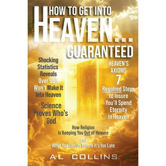 How to get into Heaven... Guaranteed, (Paperback)