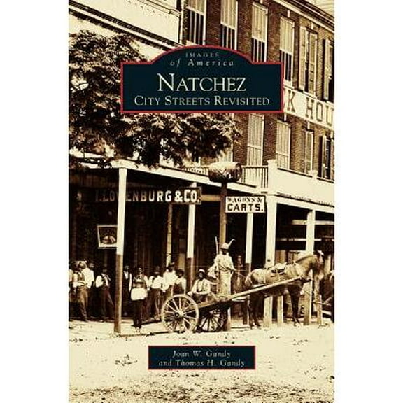 Natchez: City Streets Revisited (Hardcover)
