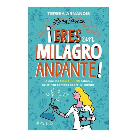 ¡Eres Un Milagro Andante! Paidos Teresa Arnandis