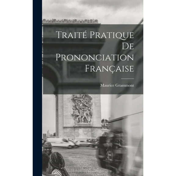 Traité Pratique De Prononciation Française (Hardcover)