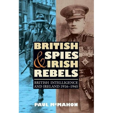 British Spies And Irish Rebels British Intelligence And Ireland
