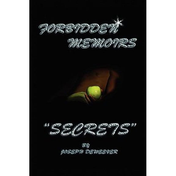 Pre-Owned Forbidden Memoirs: Secrets (Paperback) 1450019935 9781450019934