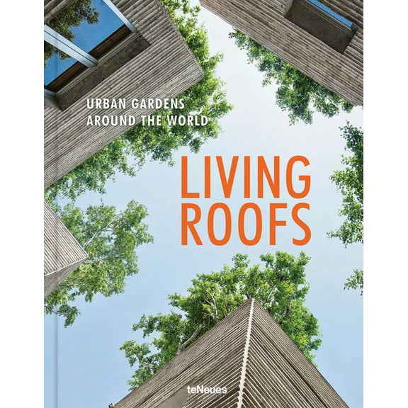 Living Roofs: Urban Gardens Around the World, (Hardcover)