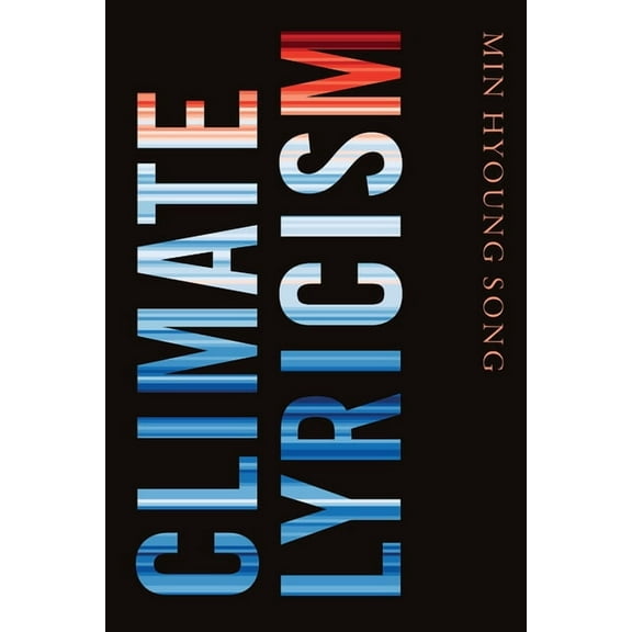 Climate Lyricism, (Hardcover)