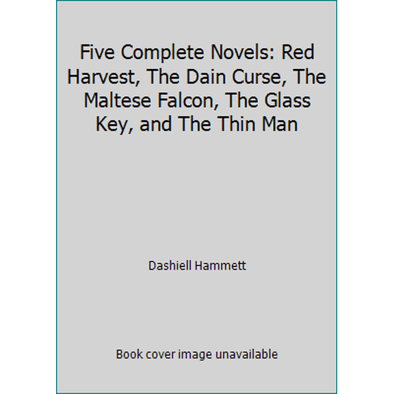 Pre-Owned Five Complete Novels: Red Harvest, The Dain Curse, The Maltese Falcon, The Glass Key, and The Thin Man (Hardcover) 9780517388105