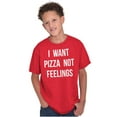 thumbnail image 5 of I Want Pizza Not Feelings Funny Food Crewneck T Shirts Boy Girl Teen Brisco Brands X, 5 of 6