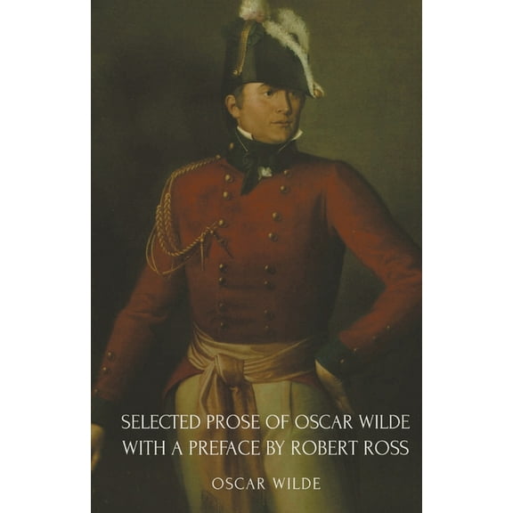 Selected Prose of Oscar Wilde, (Paperback)