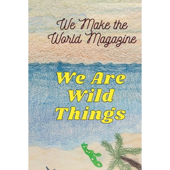 We Are Wild Things - Wmwm Summer 2021, (Paperback)