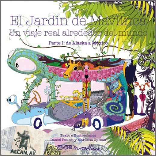 El jardín de mavlinca. un viaje alrededor del mundo. parte i: de alaska a méxico