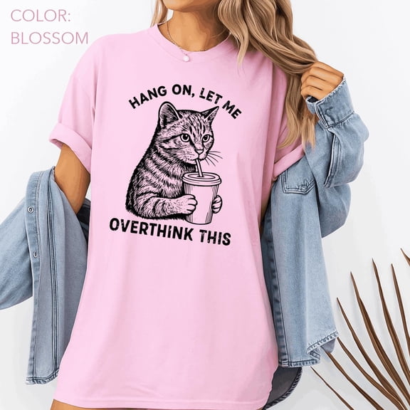 TOKAIPlus Funny Cat T Shirt Hang On Let Me Overthink This Graphic Tee Cute Kitty Drinking Coffee Shirt Gift for Cat Lovers Women Men Casual