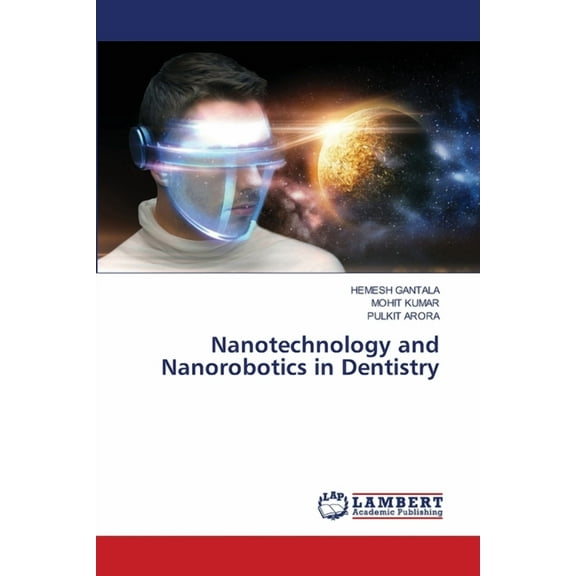 Nanotechnology and Nanorobotics in Dentistry, (Paperback)