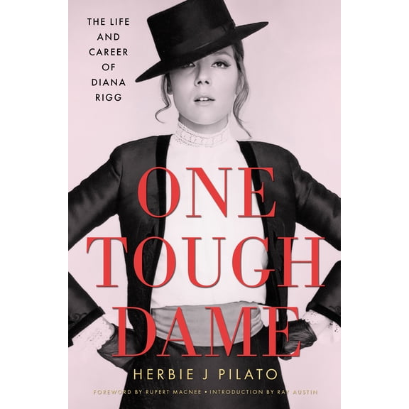 Pre-Owned One Tough Dame: The Life and Career of Diana Rigg (Hardcover) 1496837975 9781496837974