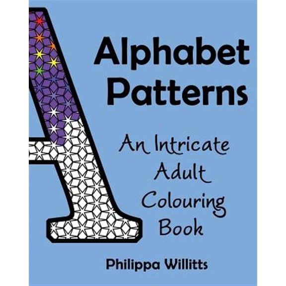 Pre-Owned Alphabet Patterns : An Intricate Adult Colouring Book