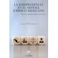 thumbnail image 1 of La jurisprudencia en el sistema jurídico mexicano Editorial Porrúa 9786070936180, 1 of 2