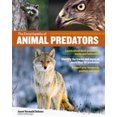 thumbnail image 1 of Pre-Owned The Encyclopedia of Animal Predators: Learn about Each Predator's Traits and Behaviors; Identify the Tracks and Signs of More Than 50 Predators; Prote (Paperback) 1612126995 9781612126999, 1 of 1