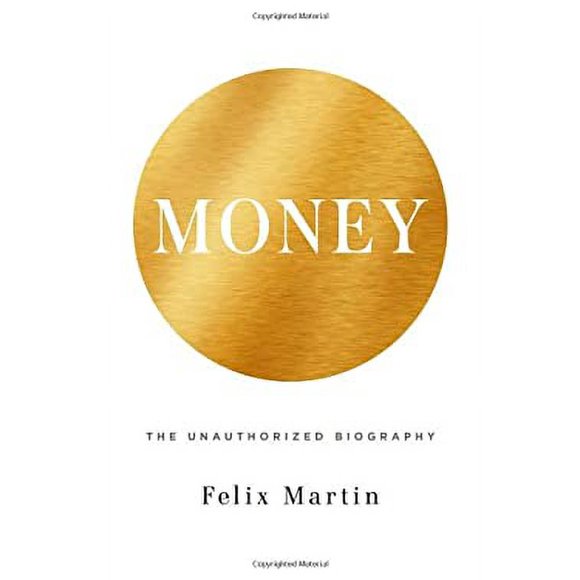 Money : The Unauthorized Biography 9780307962430 Used / Pre-owned