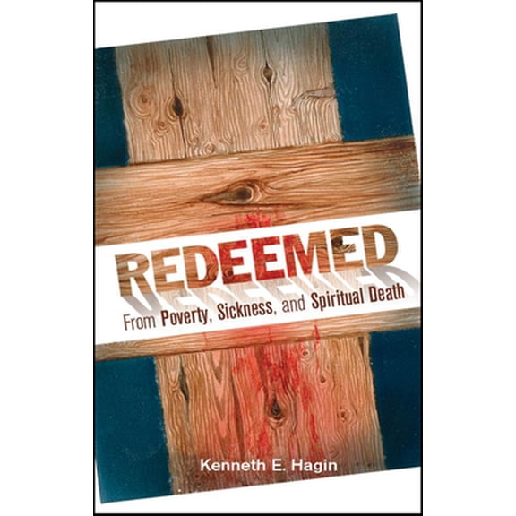 Pre-Owned Redeemed from Poverty, Sickness, and Spiritual Death (Paperback) 089276001X 9780892760015
