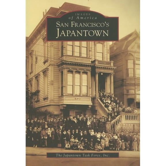 Images of America: San Francisco's Japantown (Paperback)