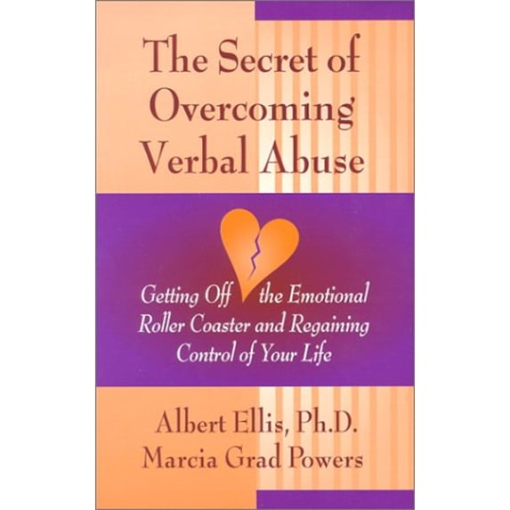 Pre-Owned The Secret of Overcoming Verbal Abuse: Getting Off the Emotional Roller Coaster and Regaining Control of Your Life, 9780879804459, 0879804459, Paperback,