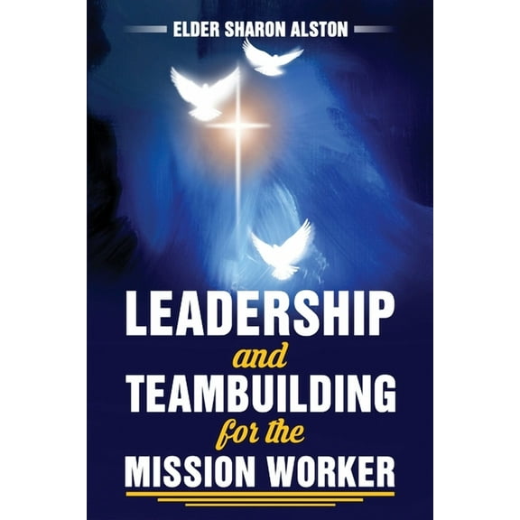 Leadership and Teambuilding for the Mission Worker, (Paperback)