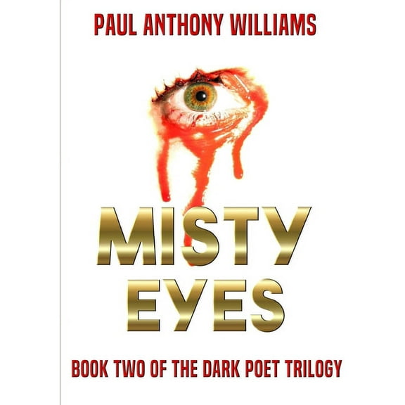 Misty Eyes: Book Two Of The Dark Poet Trilogy, (Paperback)