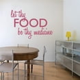 thumbnail image 4 of Let Thy Food Be Thy Medicine Kitchen Wall Art Cooking Quote Decal, 4 of 4