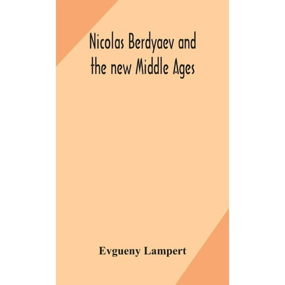 Nicolas Berdyaev And The New Middle Ages, (Hardcover)