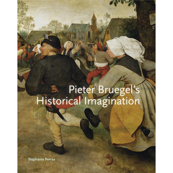 Pieter Bruegel S Historical Imagination, (Hardcover)