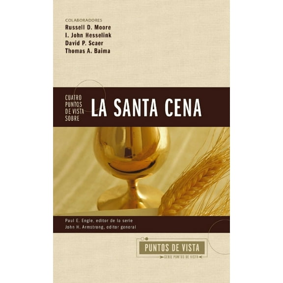 Puntos de Vista Serie Cuatro Puntos de Vista Sobre La Santa Cena, (Paperback)