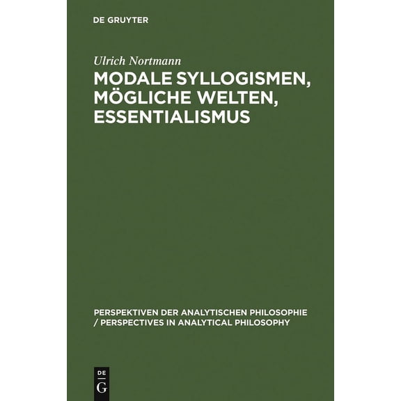 Perspektiven Der Analytischen Philosophi Modale Syllogismen, mögliche Welten, Essentialismus, Book 9, (Hardcover)