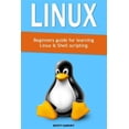 thumbnail image 1 of Pre-Owned Linux : Beginners Guide for Learning Linux & Shell Scripting, 1 of 1
