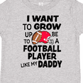 thumbnail image 4 of Inktastic I Want to Grow Up to Be a Football Player Like My Daddy Boys or Girls Toddler T-Shirt, 4 of 5