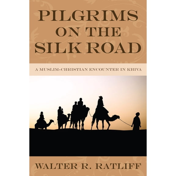 Pilgrims on the Silk Road (Hardcover)