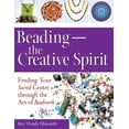 thumbnail image 2 of Beading--The Creative Spirit: Finding Your Sacred Center Through the Art of Beadwork, (Paperback), 2 of 2